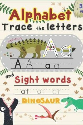 Cover of Alphabet Trace The Letters and Sight Words