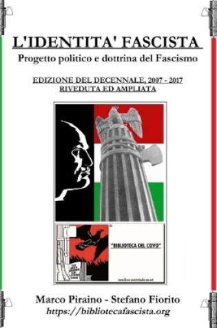 Cover of L'Identita Fascista - progetto politico e dottrina del fascismo - Edizione del Decennale 2007/2017, riveduta ed ampliata.