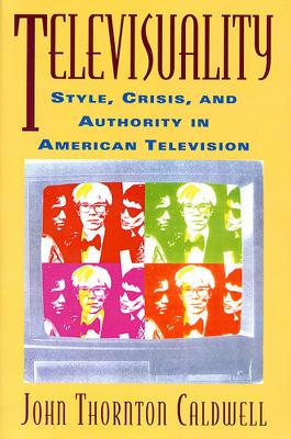 Book cover for Televisuality: Style, Crisis, and Authority in American Television