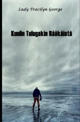 Cover of Kuulin Tulugakin Raakaista