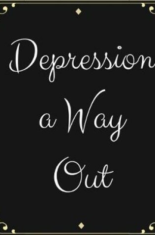 Cover of Depression a Way Out