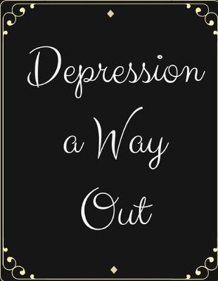 Book cover for Depression a Way Out