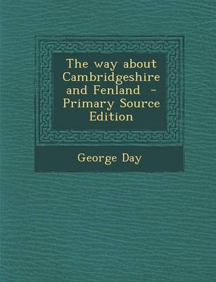 Book cover for The Way about Cambridgeshire and Fenland - Primary Source Edition