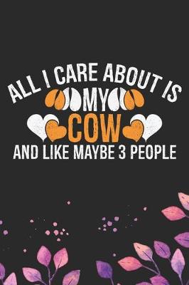 Book cover for All I Care About Is My Cow and Like Maybe 3 people