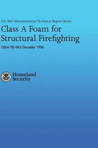 Cover of Class A Foam for Structural Firefighting