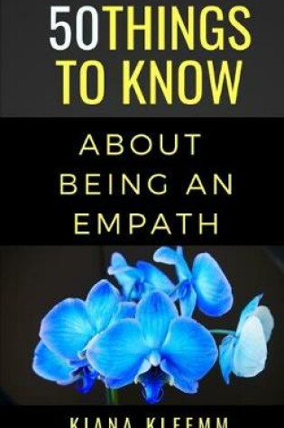 Cover of 50 Things to Know Aboutbeing an Empath