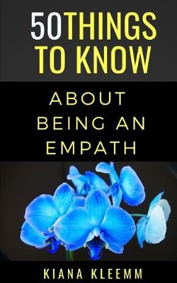 Cover of 50 Things to Know Aboutbeing an Empath