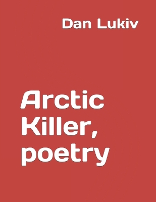 Book cover for Arctic Killer, poetry