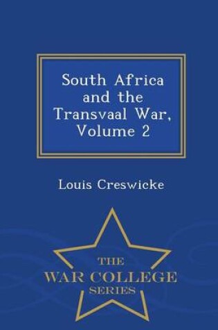 Cover of South Africa and the Transvaal War, Volume 2 - War College Series