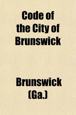 Book cover for Code of the City of Brunswick