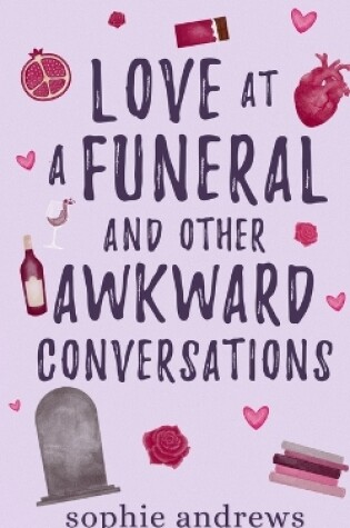 Cover of Love at a Funeral and Other Awkward Conversations