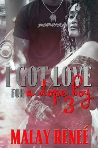 Cover of I Got Love For A Dope Boy 3