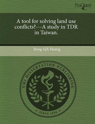 Cover of A Tool for Solving Land Use Conflicts?---A Study in Tdr in Taiwan