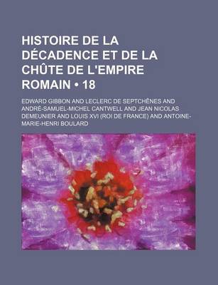 Book cover for Histoire de La Decadence Et de La Chute de L'Empire Romain (18)