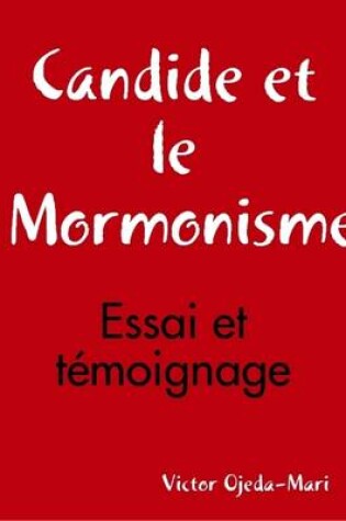 Cover of Candide Et Le Mormonisme - Essai Et Temoignage