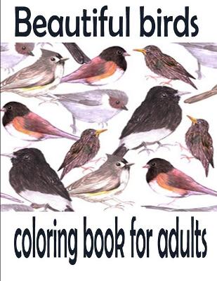 Book cover for Beautiful birds coloring book for adults