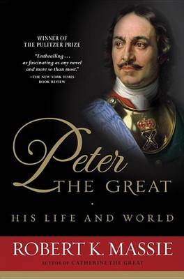 Book cover for Peter the Great: His Life and World