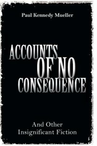 Cover of Accounts of No Consequence