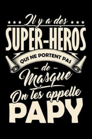 Cover of Il y a des Super-Heros qui ne portent pas de Masque, on les appellent Papy