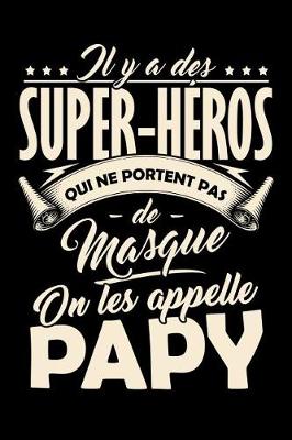 Cover of Il y a des Super-Heros qui ne portent pas de Masque, on les appellent Papy