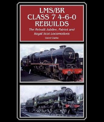 Book cover for LMS/BR Class 7 4-6-0 Rebuilds