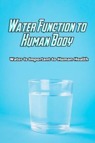 Cover of Water Function to Human Body