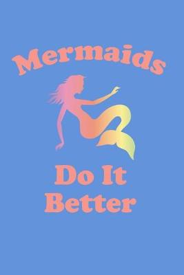 Book cover for Mermaids Do It Better