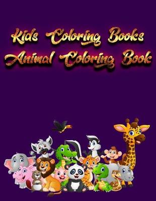 Book cover for Kids Coloring Books Animal Coloring Book