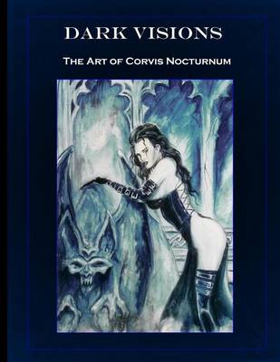 Book cover for Dark Visions the Art of Corvis Nocturnum