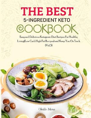 Book cover for The BEST 5-Ingredient Keto Cookbook