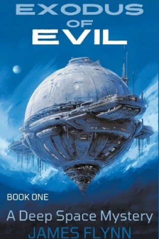 Cover of Exodus of Evil - A Deep Space Mystery