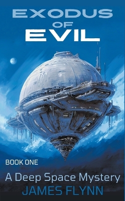 Book cover for Exodus of Evil - A Deep Space Mystery