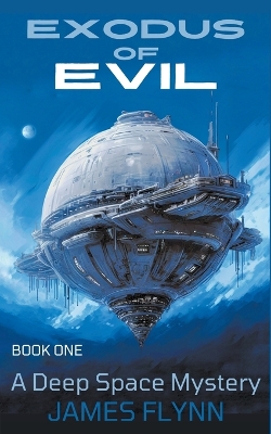 Cover of Exodus of Evil - A Deep Space Mystery