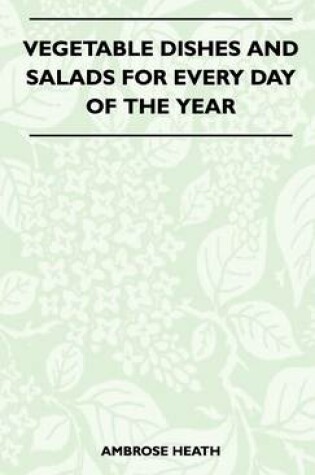 Cover of Vegetable Dishes And Salads For Every Day Of The Year