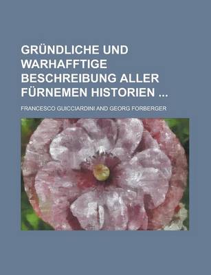 Book cover for Grundliche Und Warhafftige Beschreibung Aller Furnemen Historien