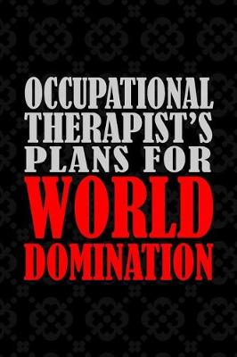 Book cover for Occupational Therapist's Plans For World Domination