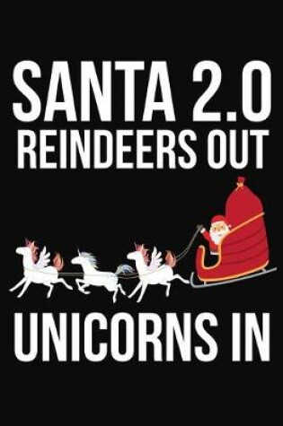 Cover of Santa Reindeers Out Unicorns In