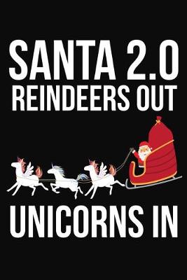 Book cover for Santa Reindeers Out Unicorns In