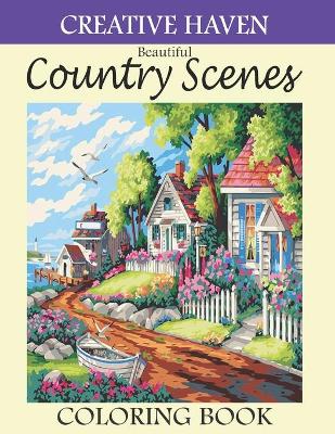 Book cover for Creative Haven Beautiful Country Scenes Coloring Book