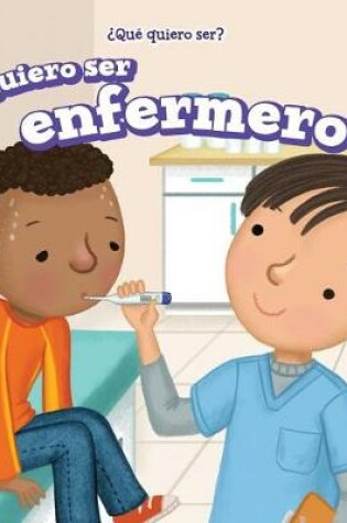 Cover of Quiero Ser Enfermero (I Want to Be a Nurse)