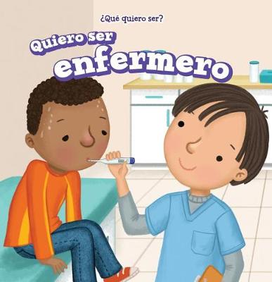 Book cover for Quiero Ser Enfermero (I Want to Be a Nurse)