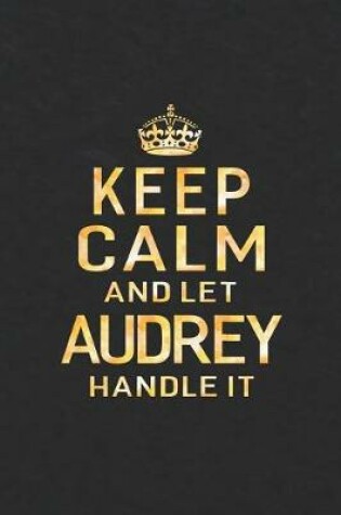 Cover of Keep Calm and Let Audrey Handle It