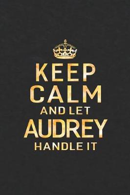 Book cover for Keep Calm and Let Audrey Handle It