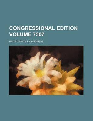 Book cover for Congressional Edition Volume 7307