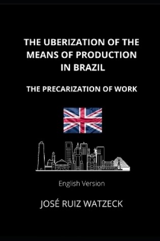 Cover of The Uberization of the Means of Production in Brazil