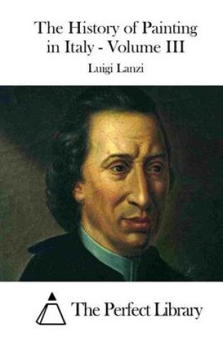 Cover of The History of Painting in Italy - Volume III