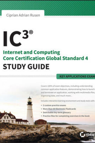 Cover of IC3: Internet and Computing Core Certification Key Applications Global Standard 4 Study Guide