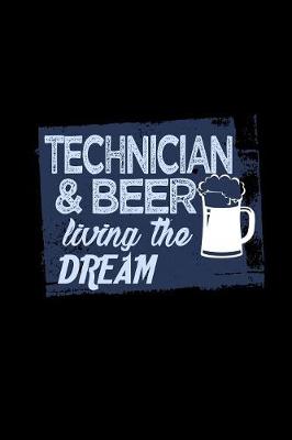 Book cover for Technician & beer living the dream