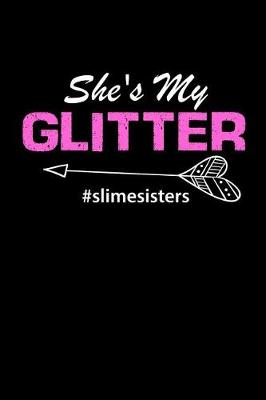 Book cover for She's My Glitter #Slimesisters