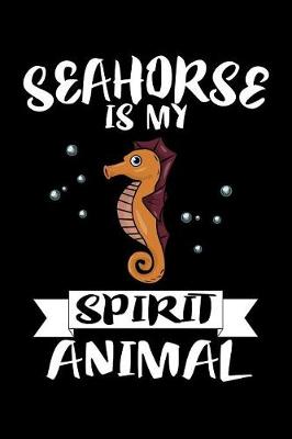 Book cover for Seahorse Is My Spirit Animal